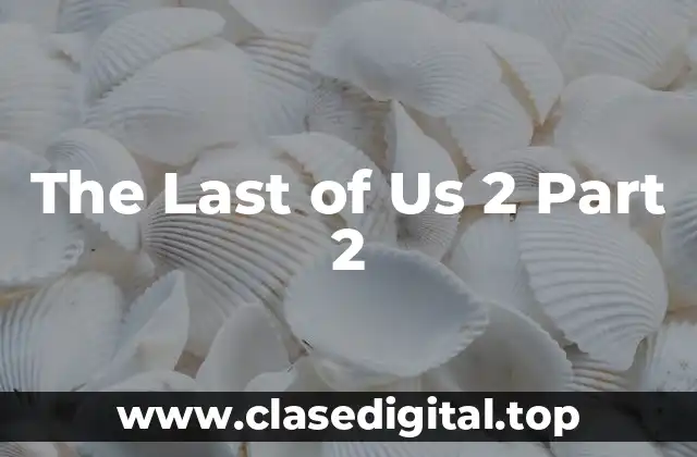 The Last of Us 2 Part 2