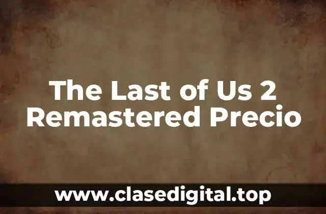 The Last of Us 2 Remastered Precio