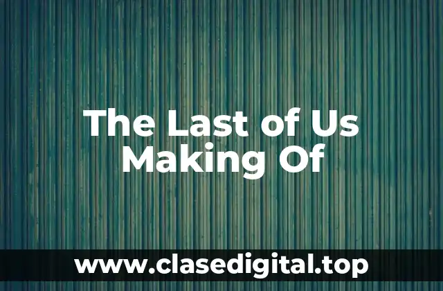 The Last of Us Making Of