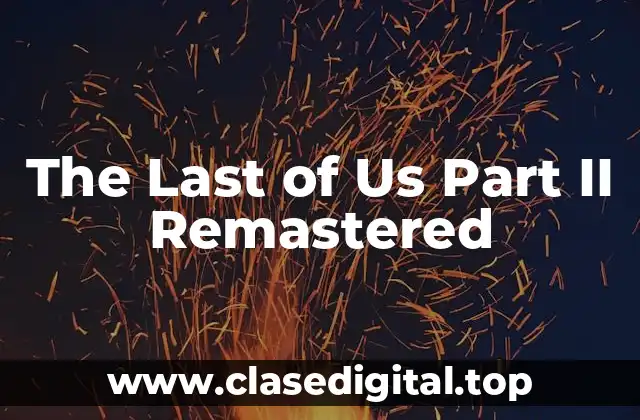 The Last of Us Part II Remastered