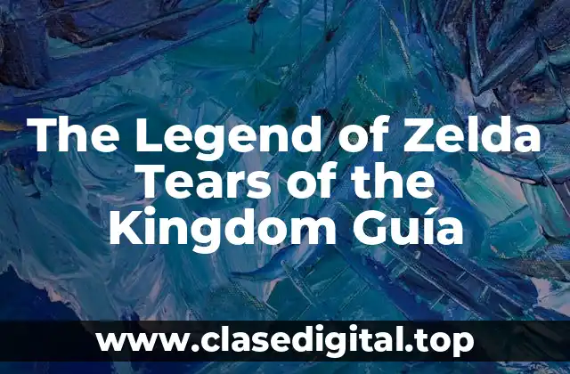 The Legend of Zelda Tears of the Kingdom Guía