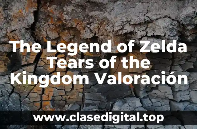 The Legend of Zelda Tears of the Kingdom Valoración