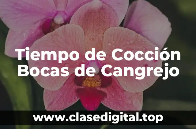 ¿Cuál es la Mejor Forma de Cocinar Bocas de Cangrejo?