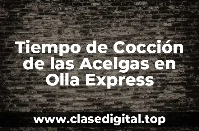 ¿Cuál es el Tiempo de Cocción Ideal para las Acelgas en Olla Express?