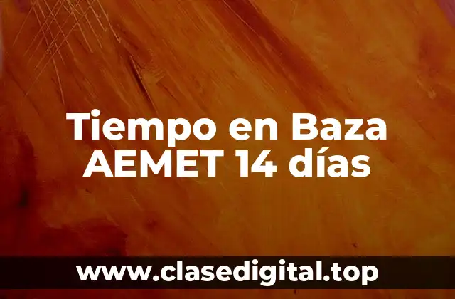 Tiempo en Baza AEMET 14 días