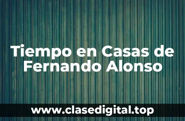 Tiempo en Casas de Fernando Alonso