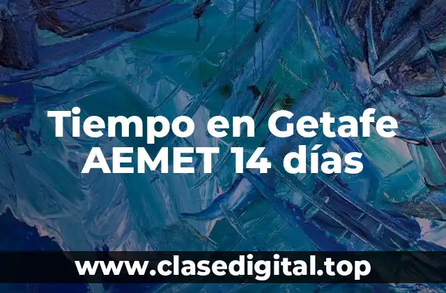 Tiempo en Getafe AEMET 14 días