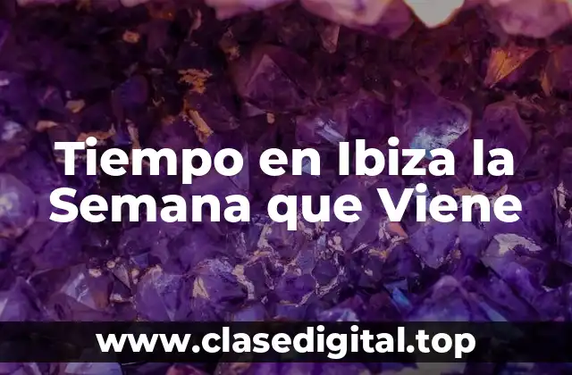 Tiempo en Ibiza la Semana que Viene