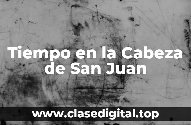 Clima en la Cabeza de San Juan