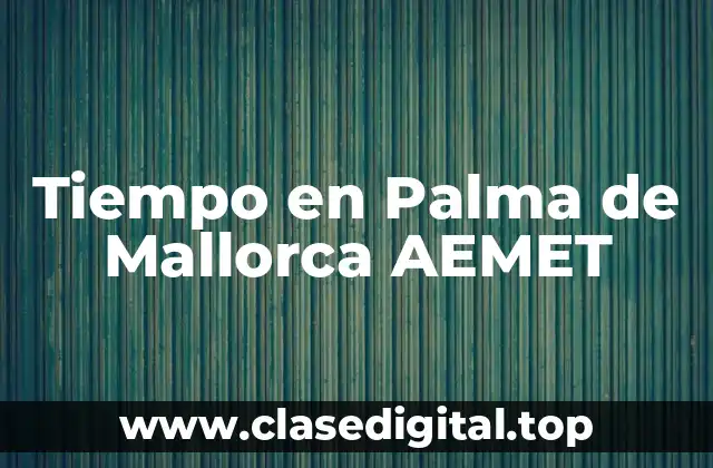 Tiempo en Palma de Mallorca AEMET
