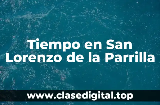 Tiempo en San Lorenzo de la Parrilla