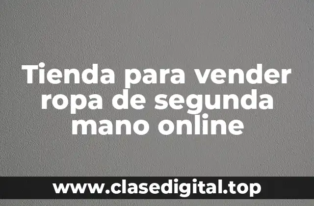 ¿Por qué vender ropa de segunda mano en línea?