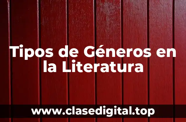 Tipos de Géneros en la Literatura