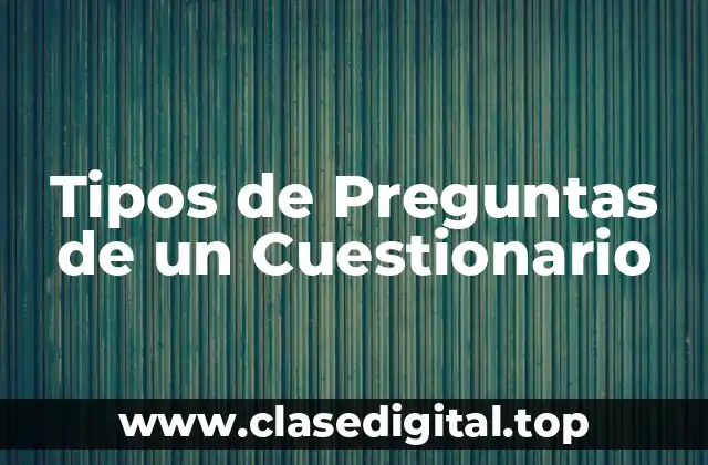 Tipos de Preguntas de un Cuestionario