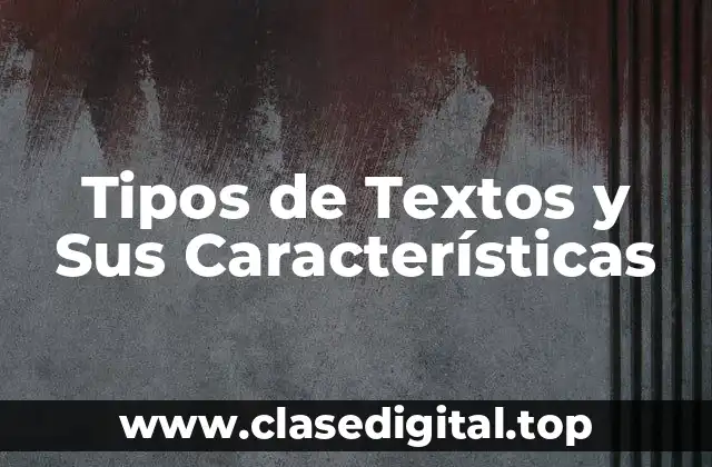 Tipos de Textos y Sus Características