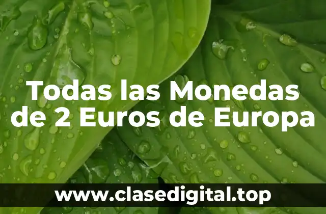 Todas las Monedas de 2 Euros de Europa