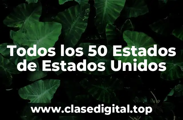 Todos los 50 Estados de Estados Unidos