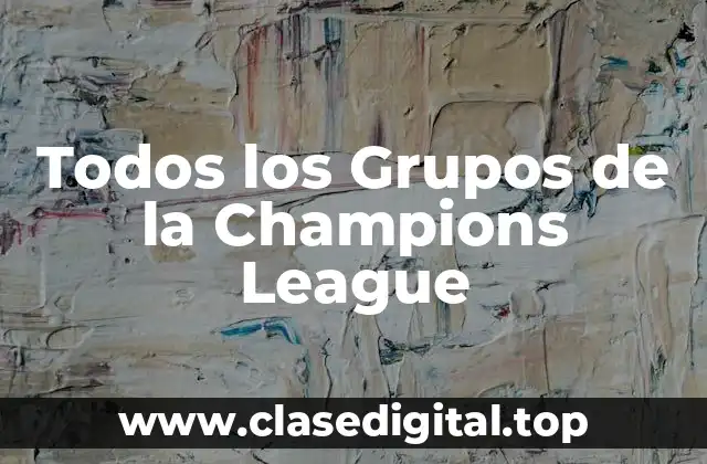 ¿Cómo se Forman los Grupos de la Champions League?