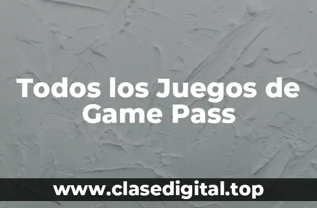 Todos los Juegos de Game Pass