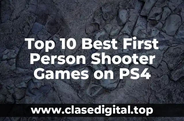 Top 10 Best First Person Shooter Games on PS4