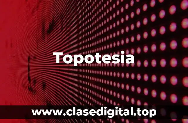 Ejemplos de topotesia