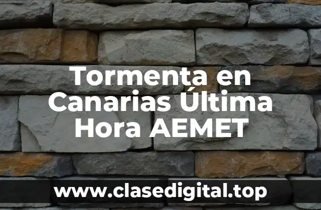 ¿Qué es la AEMET y cuál es su función en relación con la tormenta en Canarias?