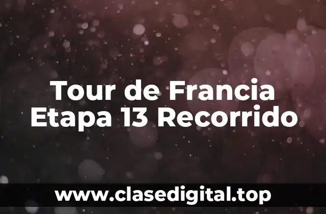 Tour de Francia Etapa 13 Recorrido