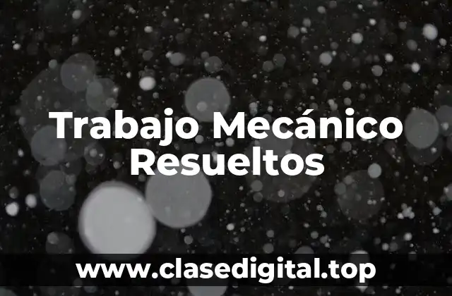 Trabajo Mecánico Resueltos