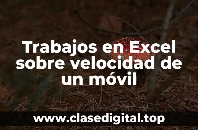 Trabajos en Excel sobre velocidad de un móvil