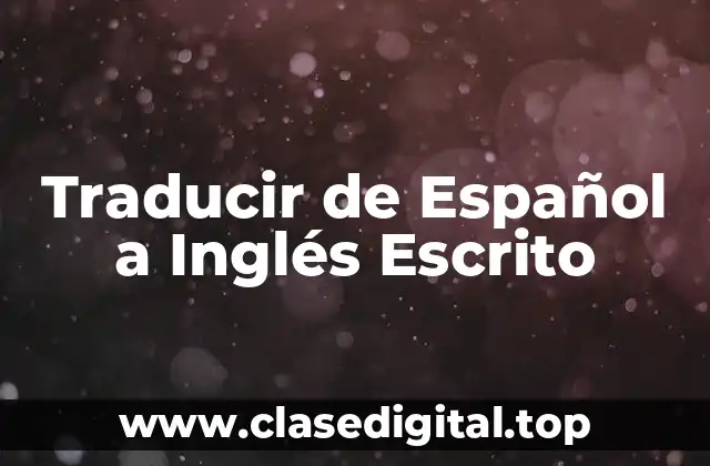 Traducir de Español a Inglés Escrito