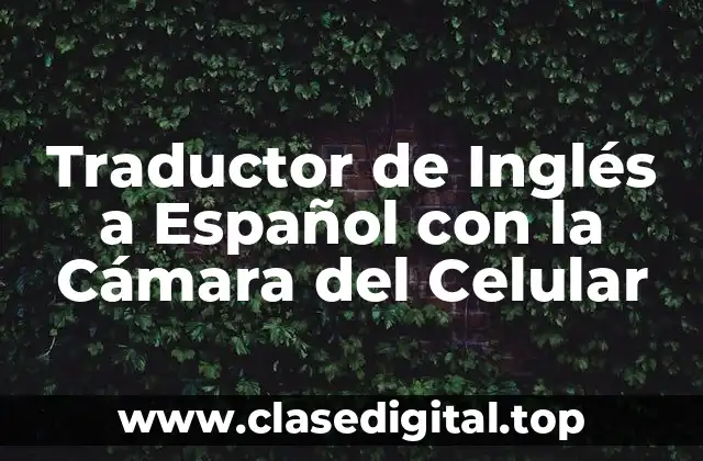 Traductor de Inglés a Español con la Cámara del Celular