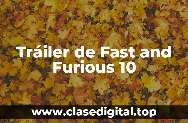 Tráiler de Fast and Furious 10