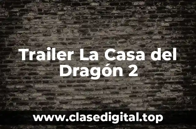 Trailer La Casa del Dragón 2