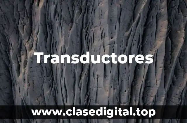 Transductores