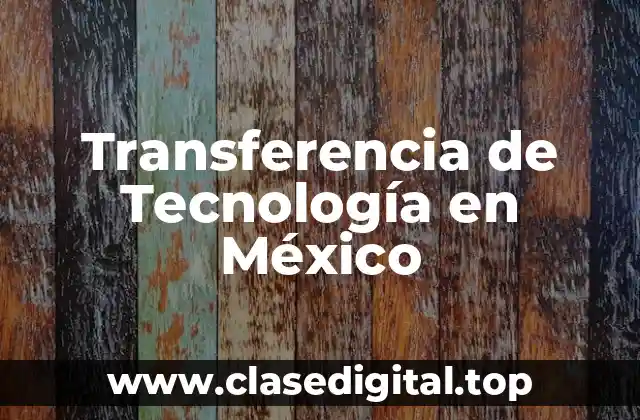 Transferencia de Tecnología en México