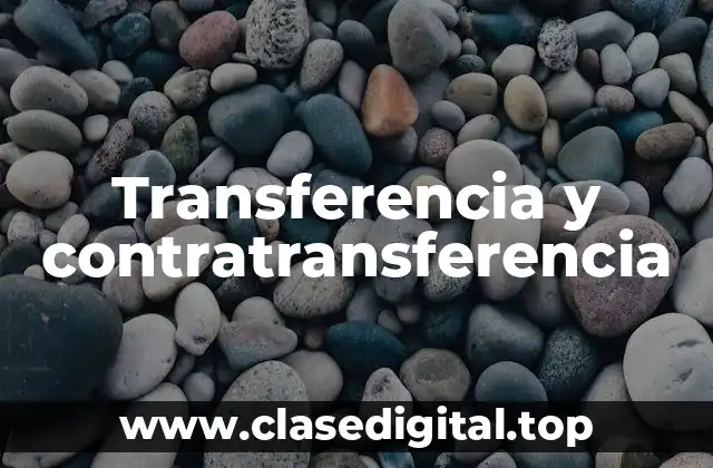 Transferencia y contratransferencia