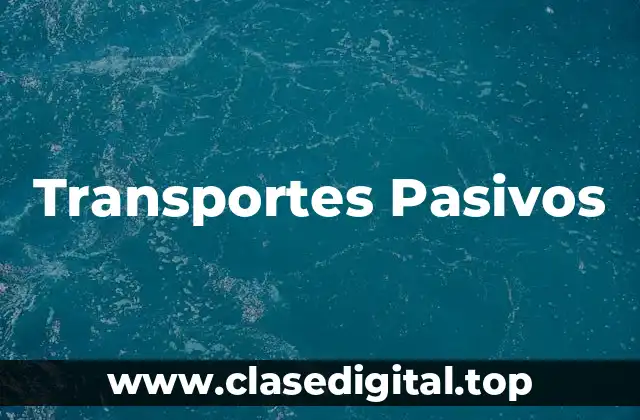 Transportes Pasivos