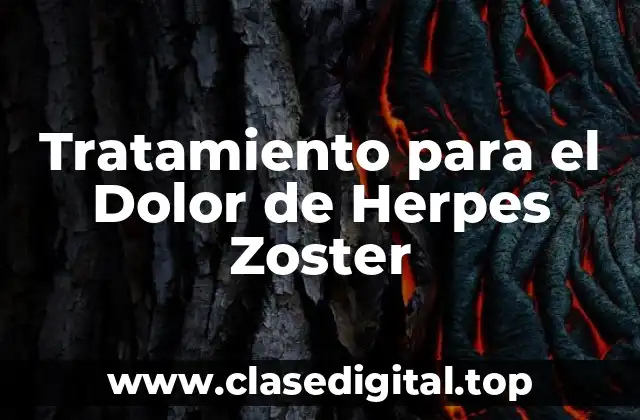 Tratamiento para el Dolor de Herpes Zoster