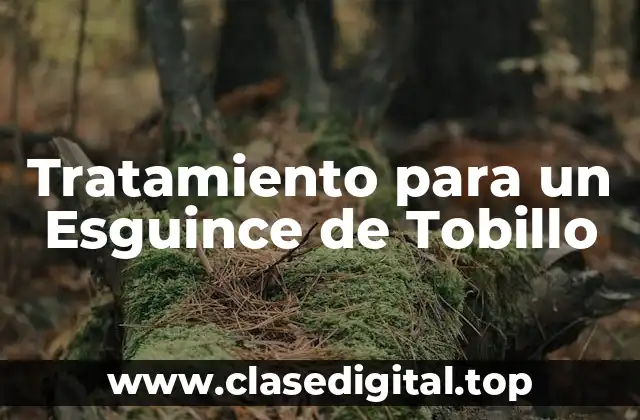 Tratamiento para un Esguince de Tobillo