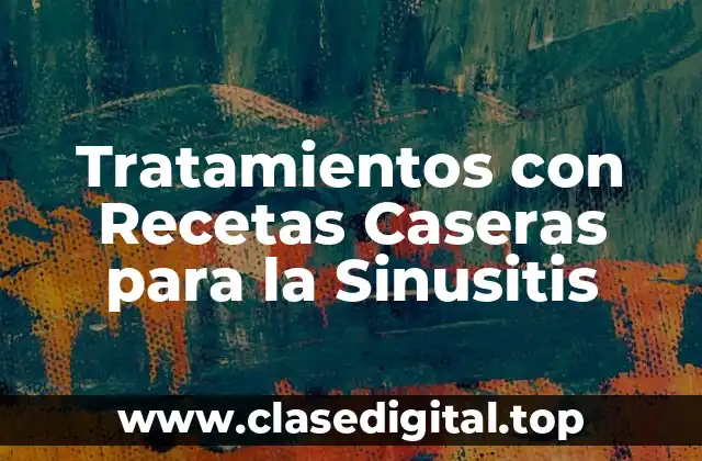 Tratamientos con Recetas Caseras para la Sinusitis