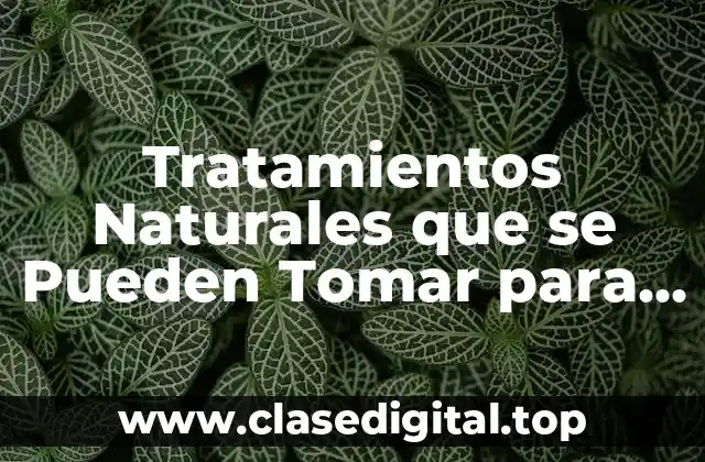 Tratamientos Naturales que se Pueden Tomar para la Disfunción Erectil