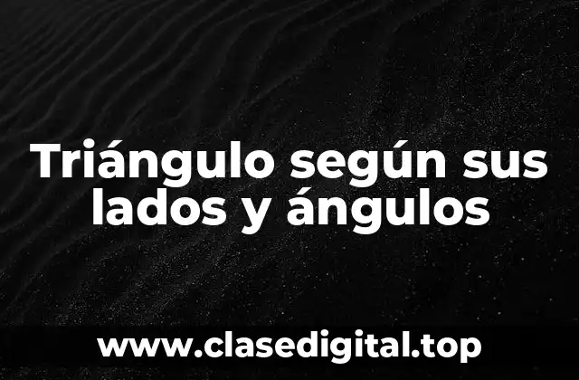 Definición de un triángulo según sus lados