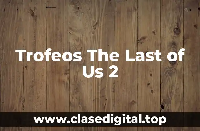 Trofeos The Last of Us 2