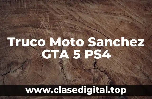 Truco Moto Sanchez GTA 5 PS4
