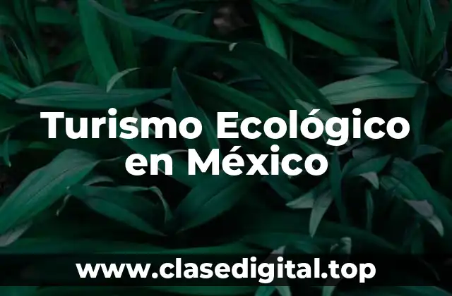 Turismo Ecológico en México