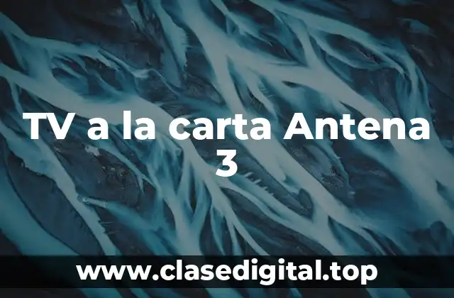 TV a la carta Antena 3