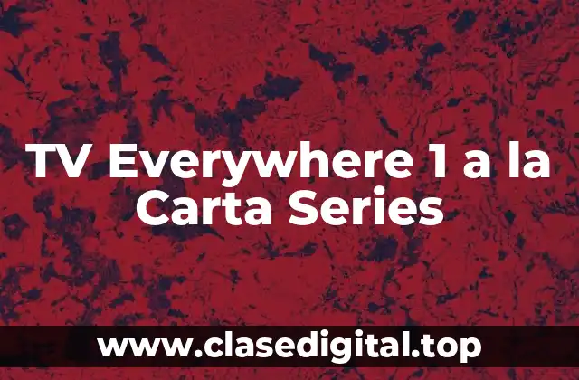 TV Everywhere 1 a la Carta Series
