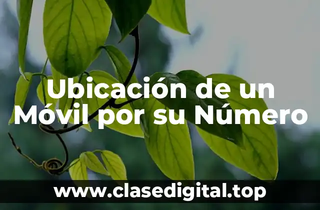Ubicación de un Móvil por su Número