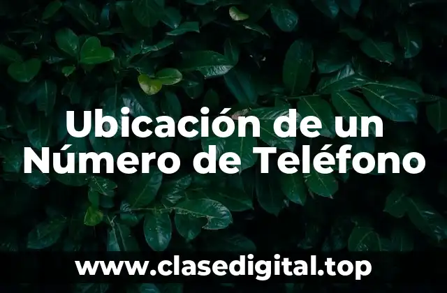 Ubicación de un Número de Teléfono