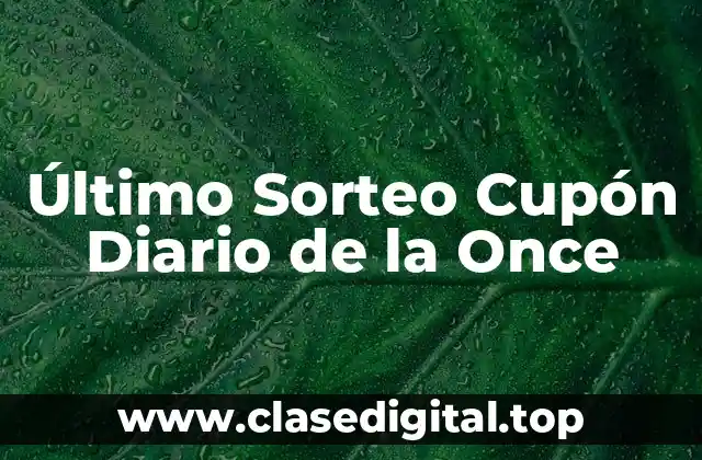 Último Sorteo Cupón Diario de la Once